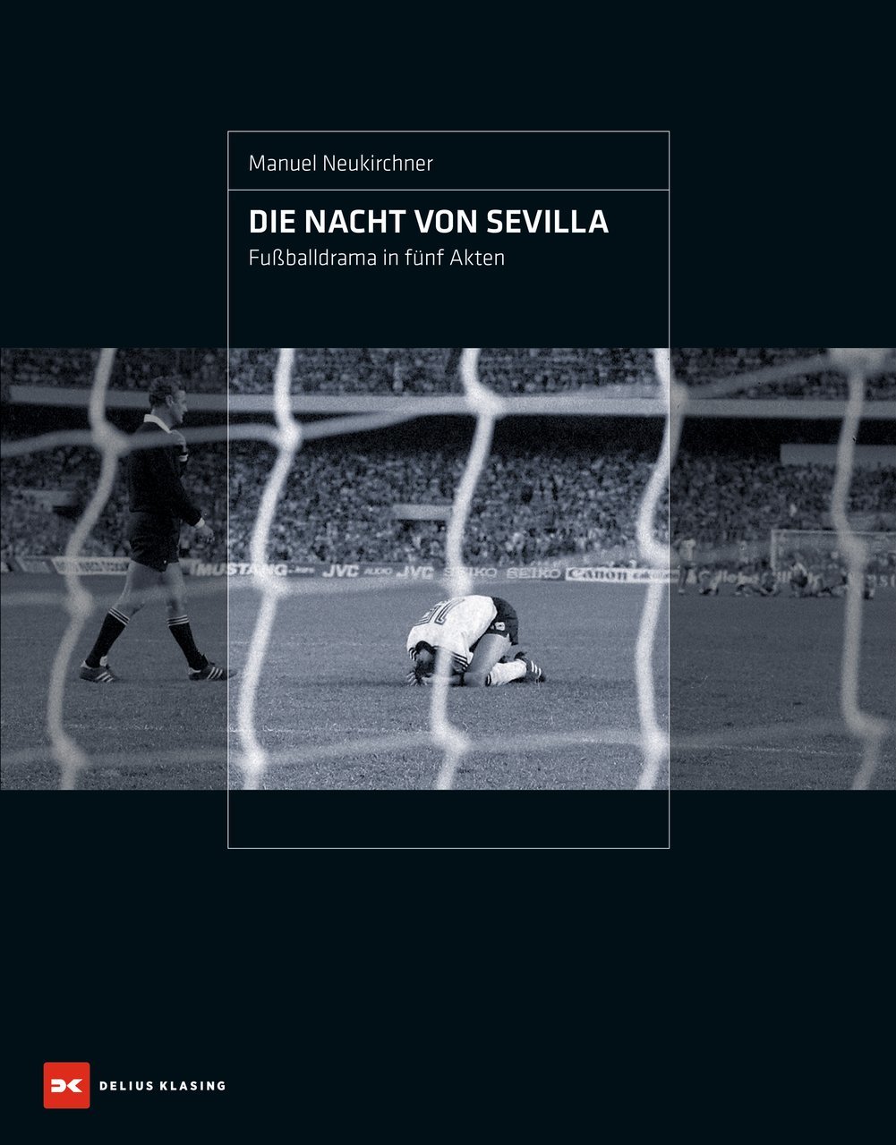 Buchcover Die Nacht von Sevilla - Fußballdrama in fünf Akten von Manuel Neukirchner