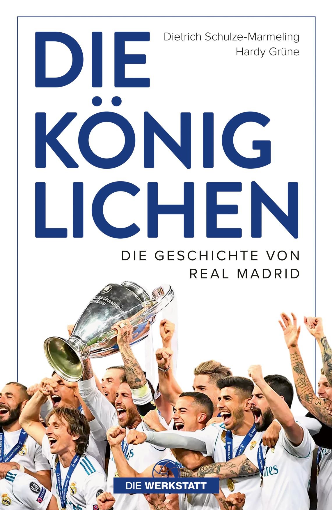 Buchcover Die Königlichen - Die Geschichte von Real Madrid von Dietrich Schulze-Marmeling