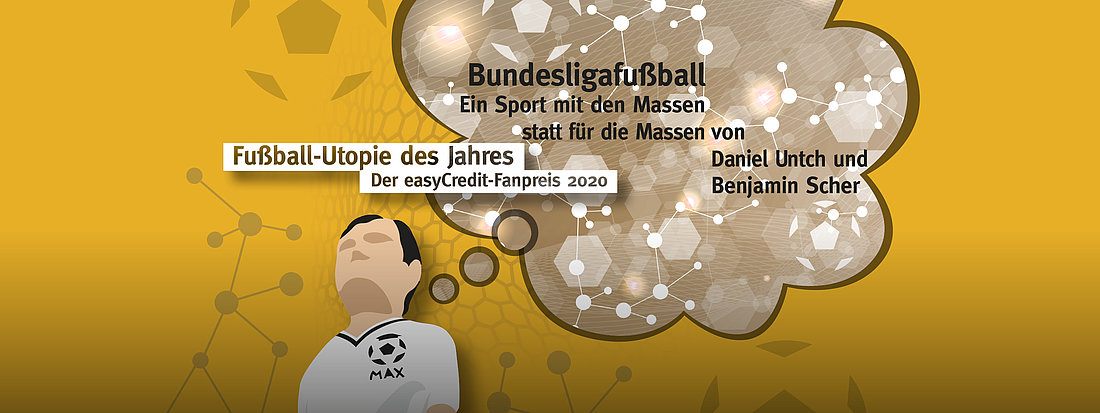 Die Fußball-Utopie „Bundesligafußball. Ein Sport mit den Massen statt für die Massen“ von Daniel Untch und Benjamin Scher belegt den gemeinsamen vierten Platz des easyCredit-Fanpreis 2020.