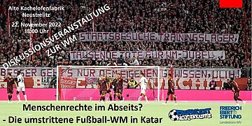 Zur Veranstaltung: "Menschenrechte im Abseits? - Die umstrittene Fußball-WM in Katar"