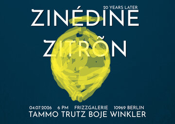 Zur Veranstaltung: "Zinédine Zitrõn"