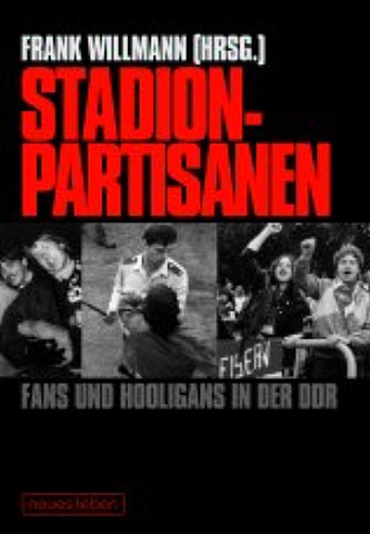 Zum Artikel: Stadionpartisanen – Fans und Hooligans in der DDR