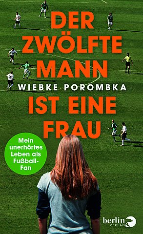 Zum Artikel: Der zwölfte Mann ist eine Frau. Mein unerhörtes Leben als Fußball-Fan