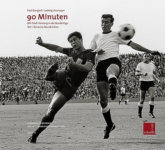 Zum Artikel: 90 Minuten. Mit Ferdi Hartung in die Bundesliga. Teil 1: Borussia Neunkirchen