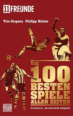Die 100 besten (Fußball-)Spiele aller Zeiten