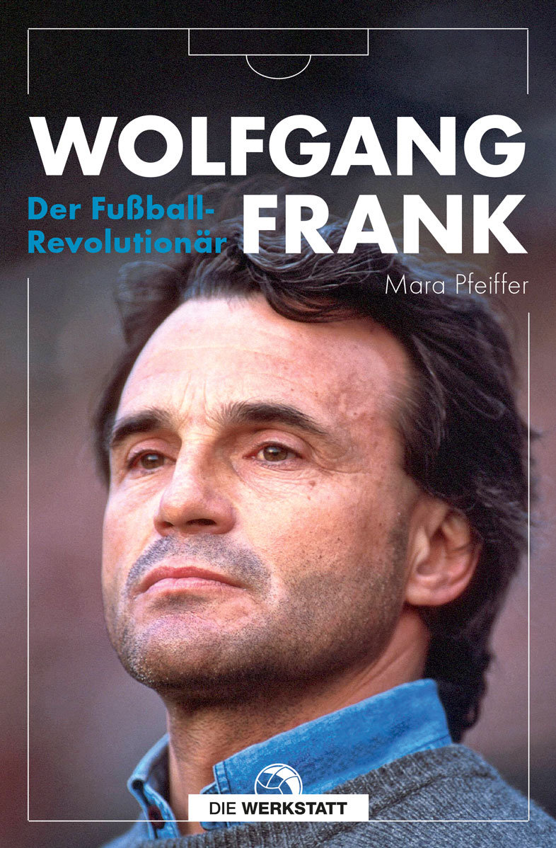 Buchcover Wolfgang Frank - Der Fußball-Revolutionär von Mara Pfeiffer