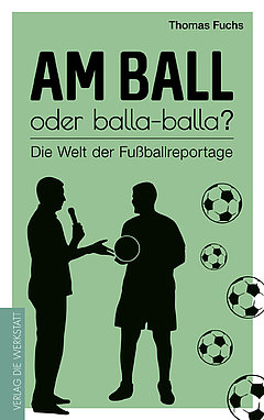 Am Ball oder balla-balla?