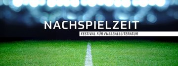 Zur Veranstaltung: "Nachspielzeit – Festival für Fußballliteratur"