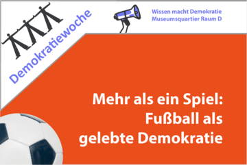 Zur Veranstaltung: "Mehr als ein Spiel: Fußball als gelebte Demokratie"