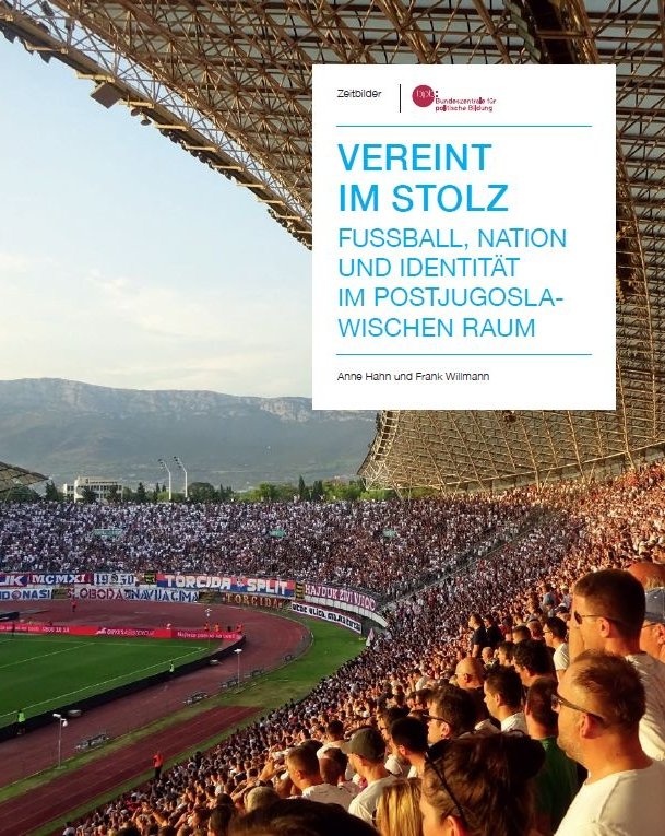 Buchcover Vereint im Stolz - Fussball, Nation und Identität im postjugoslawischen Raum von Frank Willmann