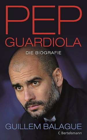 Zum Artikel: Pep Guardiola. Die Biografie