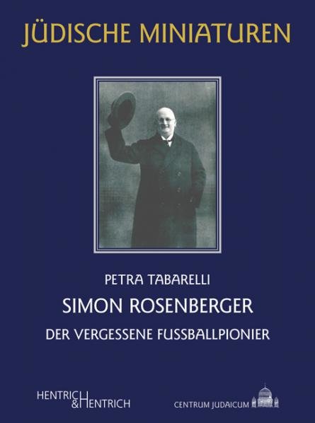 Buchcover Simon Rosenberger - Der vergessene Fußballpionier von Petra Tabarelli