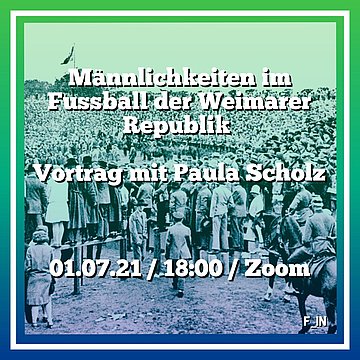 Zur Veranstaltung: "Männlichkeiten im Fußball der Weimarer Republik"