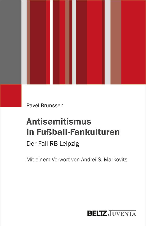 Buchcover Antisemitismus in Fußball-Fankulturen - Der Fall RB Leipzig von Pavel Brunssen