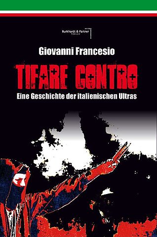 Zum Artikel "Tifare Contro: Eine Geschichte der italienischen Ultras"