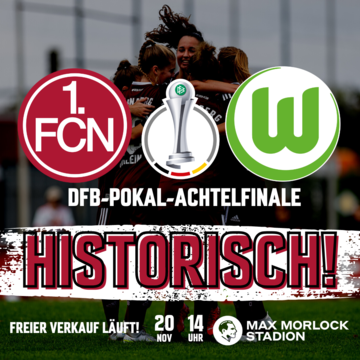 Zur Veranstaltung: "DFB Pokal Achtelfinale der Frauen: 1.FCN - VfL Wolfsburg"