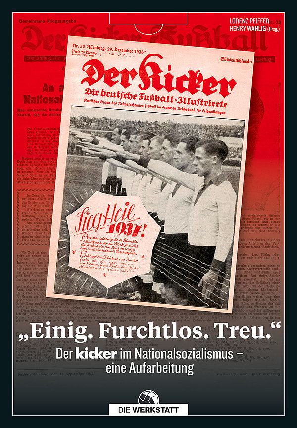 Das Bild zeigt das Cover des Buchs. Man sieht ein Bild eines alten kicker-Covers von 1937, auf dem Spieler vor dem Anpfiff den Hitlergruß zeigen. 