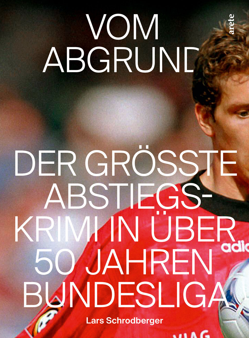 Buchcover Vom Abgrund - Der größte Abstiegskrimi in über 50 Jahren Bundesliga von Lars Schrodberger