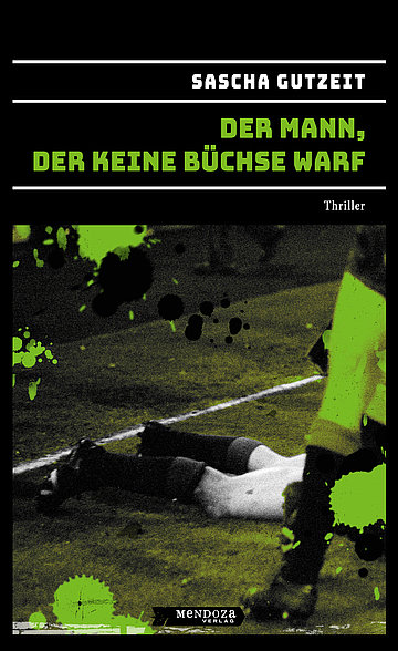 Buchcover: Der Mann, der keine Büchse warf von Sascha Gutzeit