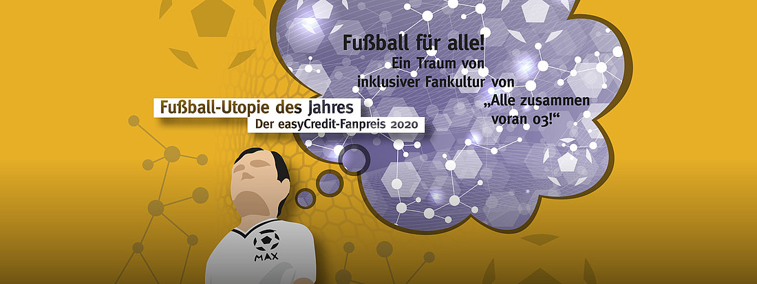 Die Fußball-Utopie "Fußball für alle! Ein Traum von inklusiver Fankultur" von „Alle zusammen - voran 03!“ belegt den gemeinsamen vierten Platz des easyCredit-Fanpreis 2020.