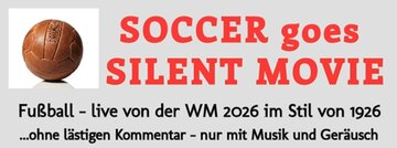 Zur Veranstaltung: "Soccer Goes Silent Movie"