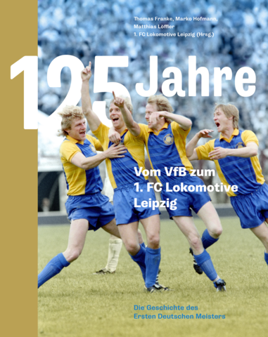 Zum Buch "125 Jahre. Vom VfB zum 1. FC Lokomotive Leipzig"