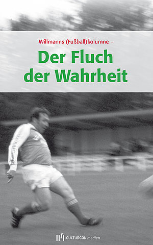 Zum Artikel: Willmanns (Fußball)kolumne: Der Fluch der Wahrheit