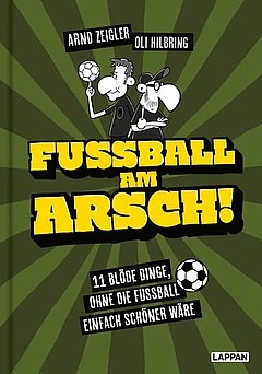 Fussball am Arsch!