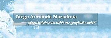 Zur Veranstaltung: "Maradona, der Göttliche?"