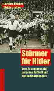 Zum Artikel: Stürmer für Hitler. Vom Zusammenspiel zwischen Fußball und Nationalsozialismus