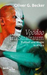Zum Artikel: Voodoo im Strafraum - Fußball und Magie in Afrika 