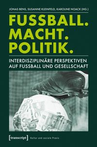 Zum Artikel: Fußball. Macht. Politik.