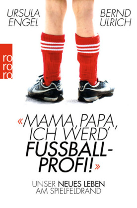 Zum Artikel: "Mama, Papa, ich werd´ Fußballprofi!" Unser neues Leben am Spielfeldrand