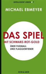 Zum Artikel: Das Spiel mit Schwarz-Rot-Gold. Über Fußball und Flaggenfieber