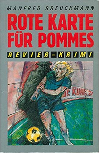 Buchcover Rote Karte für Pommes - Revier-Krimi von Manfred "Manni" Breuckmann