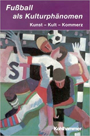 Buchcover Fußball als Kulturphänomen - Kunst – Kult – Kommerz von Markwart Herzog