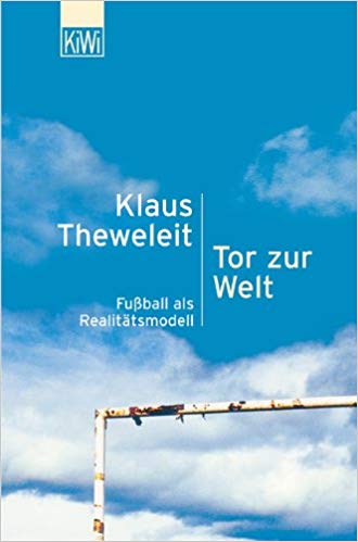 Buchcover Tor zur Welt - Fußball als Realitätsmodell von Klaus Theweleit