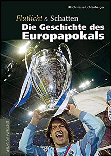Buchcover Flutlicht und Schatten - Die Geschichte des Europapokals von Ulrich "Uli" Hesse