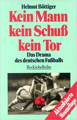 Buchcover Kein Mann, kein Schuß, kein Tor - Das Drama des deutschen Fußballs von Helmut Böttiger