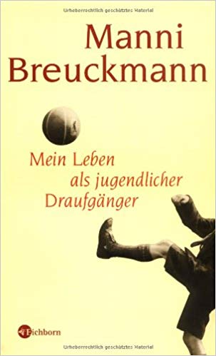 Buchcover Mein Leben als jugendlicher Draufgänger -  von Manfred "Manni" Breuckmann