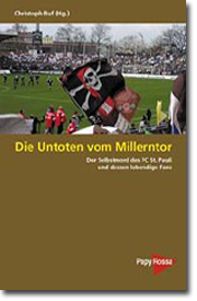 Buchcover Die Untoten vom Millerntor - Der Selbstmord des FC St. Pauli und dessen lebendige Fans von Christoph Ruf