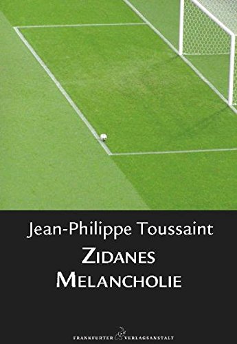 Buchcover Zidanes Melancholie -  von Jean-Philippe Toussaint