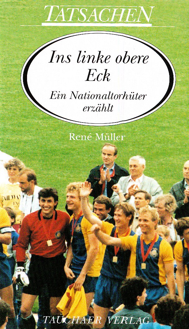 Buchcover Ins linke obere Eck - Ein Nationaltrainer erzählt von René Müller