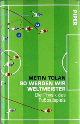 Buchcover So werden wir Weltmeister - Die Physik des Fußballspiels von Metin Tolan