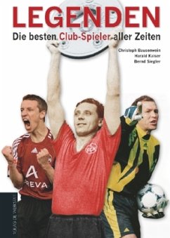 Buchcover Legenden - Die besten Club-Spieler aller Zeiten von Christoph Bausenwein