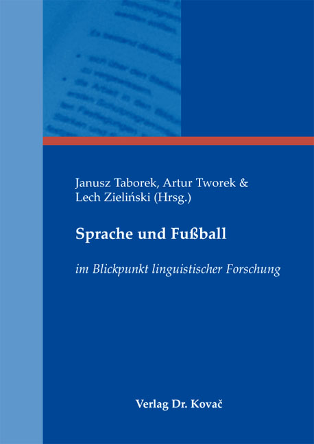 Buchcover Sprache und Fußball im Blickpunkt 
linguistischer Forschung -  von Janusz Taborek