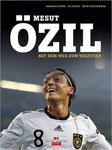 Buchcover Mesut Özil - Auf dem Weg zum Weltstar von Andreas Spohr