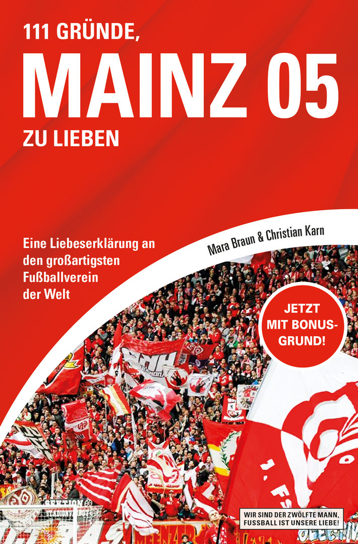 Buchcover 111 Gründe, Mainz 05 zu lieben - Eine Liebeserklärung an den großartigsten Fußballverein der Welt von Christian Karn