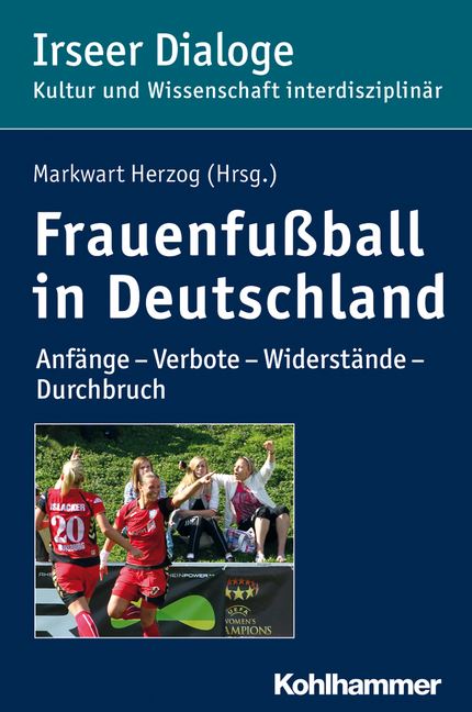 Buchcover Frauenfußball in Deutschland - Anfänge - Verbote - Widerstände - Durchbruch von Sylvia Heudecker