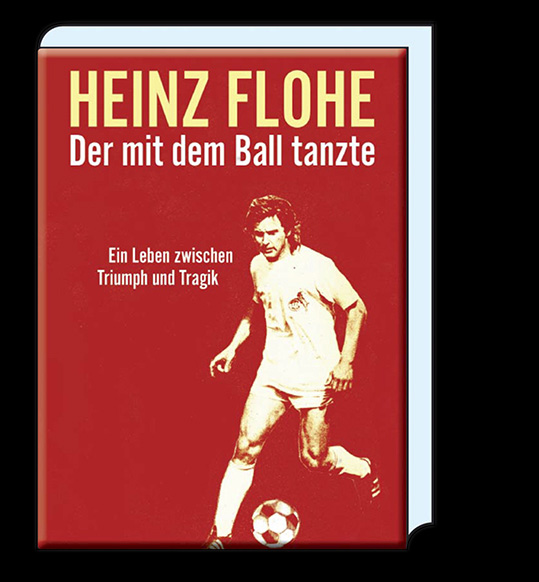 Buchcover Heinz Flohe - Der mit dem Ball tanzte - Ein Leben zwischen Triumph und Tragik von Frank Steffan
